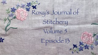 roxysjournalofstitchery Volume 5 Episode 17 the final week of February [upl. by Adaner241]