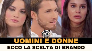 UOMINI E DONNE ECCO LA SCELTA DI BRANDO ❤️ [upl. by Lorette311]