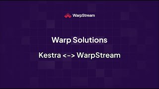 Warp Solutions Kestra amp WarpStream [upl. by Leanard]