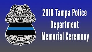 2018 Tampa Police Department Memorial Ceremony [upl. by Toile]