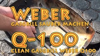 Wie mache ich einen Weber Gas Grill Q100 richtig sauber  How to clean Weber Gas Grill Q Serie [upl. by Lerrad702]