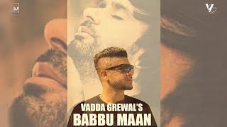 Babbu Maan Official Video Vadda Grewal  Prince Saggu  GK Digital [upl. by Wahl]