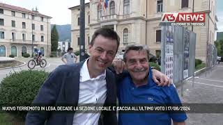 NUOVO TERREMOTO IN LEGA DECADE LA SEZIONE LOCALE E CACCIA ALLULTIMO VOTO  17062024 [upl. by Emiline]