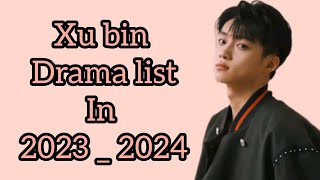 Xu Bin DRAMA S List On 2023  DRAMAS  NEW 2023 SERIES [upl. by Lanna]