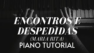 Encontros e Despedidas Maria Rita Piano Tutorial com Análise Harmônica [upl. by Meehahs]