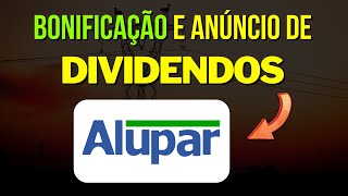 ALUP11 ALUPAR DIVIDENDOS e BONIFICAÇÃO ANUNCIADO  ALUP4 4t22 [upl. by Eanrahs]