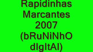 Melody Rapidinhas marcantes de 2007bRuNiNhO dIgItal [upl. by Akinorev]