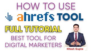 Ahrefs Tool Tutorial Hindi  Best SEO Tool  Ahrefs Complete Tutorial  How to use Ahrefs Tool [upl. by Neehsar373]