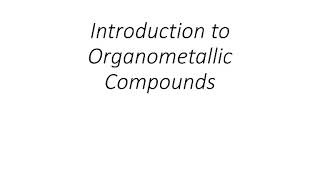 Introduction to organometallic compounds [upl. by Frodi]