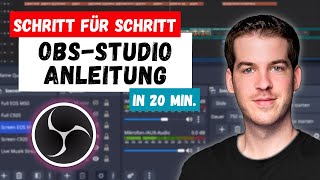 OBSStudio KomplettAnleitung In 20 Minuten 🎬 Videos Streamen amp Aufnehmen Mit OBS [upl. by Howes636]