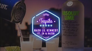 Nash Lil Kennedy  TEQUILA  ft ZB ft BZH NB Records [upl. by Cary]