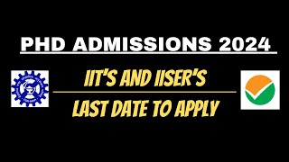 IIT PHD ADMISISON 2024  IISER PHD ADMISISON 2024  LAST DATE TO APPLY  IIT PHD ADMISSION DATE [upl. by Hazard]