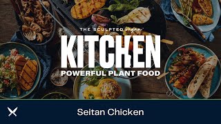 The Sculpted Vegan Kitchen  Seitan Chicken [upl. by Danell]