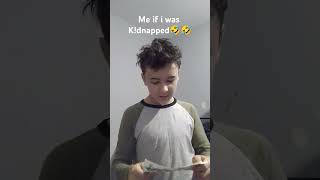 Me If I Was Kdapped🤣🤣🤣 funny comedy [upl. by Nerac]