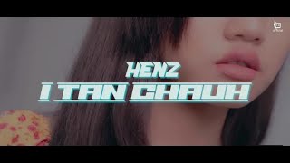 Henz  I Tan Chauh  Official Music video  Prodby YUGIBEATS [upl. by Ogram]