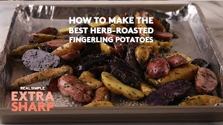 How to Make the Best HerbRoasted Fingerling Potatoes  Extra Sharp  Real Simple [upl. by Siddon]