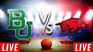 Baylor vs Arkansas LIVE HD  Mens College Basketball LIVE  NCAAM LIVE 1182024 [upl. by Chapnick]