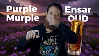 Purple Murple Oud was so amazing  Nu Oud Collection Ensar Oud Review [upl. by Greenstein]