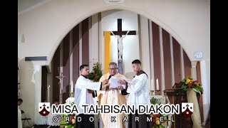 MISA TAHBISAN DIAKON ORDO KARMEL 2024 [upl. by Rustie]