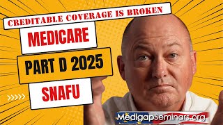 Medicare Part D 2025 Creditable Coverage SNAFU [upl. by Berte]