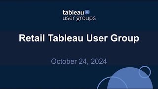 Retail Tableau User Group 24 Oct 2024 [upl. by Allista656]