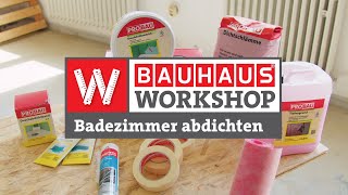 Boden und Wände in Bad und Dusche abdichten Anleitung  BAUHAUS Workshop [upl. by Louth]