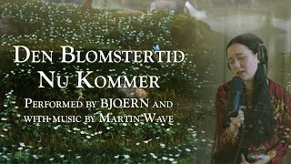 Den Blomstertid Nu Kommer  BJOERN  Bramble The Mountain King [upl. by Eisset]