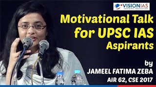 Motivational Talk for UPSC IAS Aspirants  Jameel Fatima Zeba AIR 62 CSE 2017 [upl. by Oitaroh]