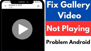 Fix Gallery Video Not Playing Problem  Gallery Video Not Playing Problem Solve [upl. by December]