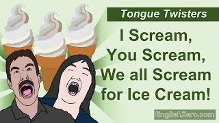 Tongue Twister 3 I Scream You Scream We all Scream for Ice Cream [upl. by Proffitt]