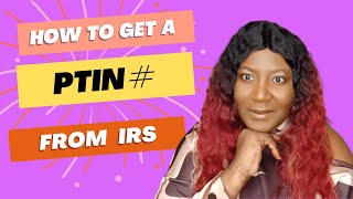 Get or Renew Your PTIN From the IRS website  Step By Step Guide For New Tax Preparer [upl. by Cerracchio]