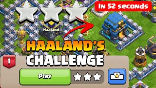 How to 3 star In 52 Seconds Haalands Challenge Payback Time Clash of Clans [upl. by Eylrac]