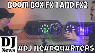 ADJ Boom Box FX1 and FX2 Live from AmericanDJ Headquarters  Disc Jockey News [upl. by Syxela]