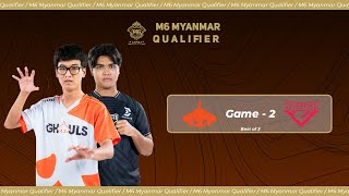 Game  2 BURMESE GHOULS vs TEAM SEVEN  M6 Myanmar Qualifier [upl. by Eizeerb919]