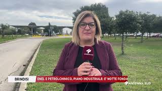 20 NOVEMBRE 2024 BRINDISI ENEL E PETROLCHIMICO PIANO INDUSTRIALE E’ NOTTE FONDA [upl. by Itsrik]