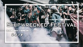 Shipwrecked Festival 2018  Event [upl. by Tterab]