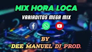 Mix Hora Loka Variaditos Mega Mix Dj Dee Manuel [upl. by Jaunita]