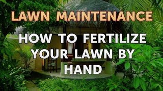 How to Fertilize Your Lawn by Hand [upl. by Zohara119]