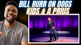 Brit Reacts To BILL BURR  DOGS KIDS amp A PRIUS [upl. by Scherman]