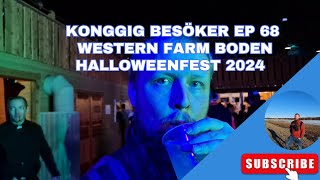 KongGig besöker Ep 68  Western farm Boden HalloweenFest 2024 [upl. by Bresee]