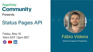 PagerDuty Status Pages REST API with Fábio Videira [upl. by Prescott173]