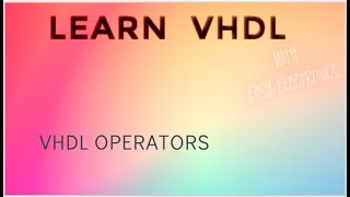 VHDL operators VHDL Tutorial for Beginners [upl. by Murielle]