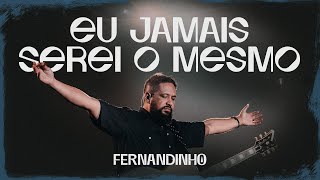 DVD Galileu  Fernandinho  Eu Jamais Serei o Mesmo [upl. by Iva]