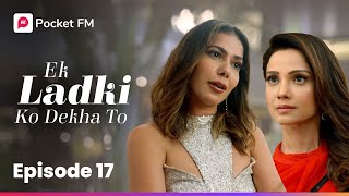 Episode 17  Ek ladki ko Dekha To  Pocket FM [upl. by Leigh]