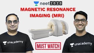 Magnetic Resonance Imaging  Techniques  Biology amp Physics  NEET 2020  Unacademy NEET [upl. by Howzell]