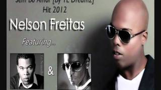 Nelson Freitas Feat Tó Semedo amp Loony Johnson  Sem Bo Amor By TL Dreamz 2012 [upl. by Uzzial]