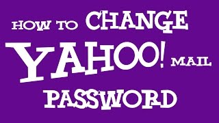 How To Change Yahoo Password  Change Yahoo Mail Password 2018  NEW [upl. by Faires691]