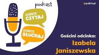 Podcast Dobrze czytaj dobrze słuchaj S03e02 Izabela Janiszewska [upl. by Aitenev928]