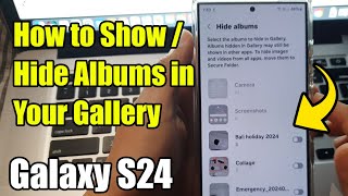 Galaxy S24S24Ultra How to ShowHide Albums in Your Gallery [upl. by Aelyk726]