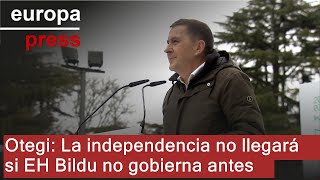 Otegi EH Bildu quotLa independencia no llegará si no llegamos antes a los gobiernosquot [upl. by Avruch]